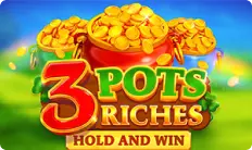 3 Pots Riches: Hold and Win
